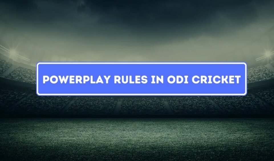 What does Powerplay mean in ODI Cricket?